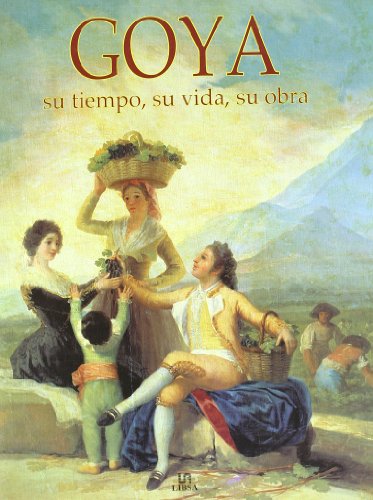 Beispielbild fr Goya, su tiempo, su vida, su obra zum Verkauf von Librera Prez Galds