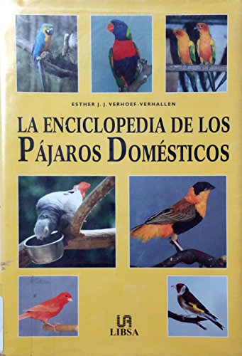 9788466201391: ENCICLOPEDIA DE LOS PAJAROS DOMESTICOS, LA (SIN COLECCION)