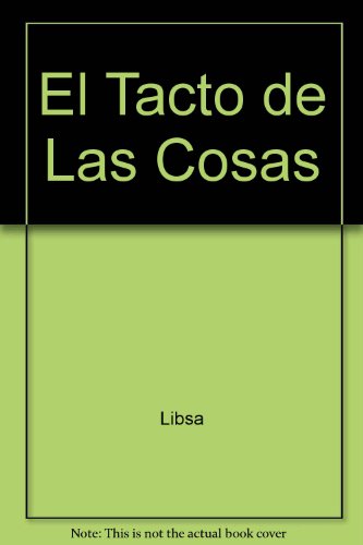 El tacto de las cosas (9788466201544) by Libsa; Manualidades, Editores Y
