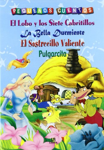 Imagen de archivo de El Lobo y los Siete Cabritillos, la Bella Durmiente, el Sastrecillo Valiente y Pulgarcita a la venta por Hamelyn