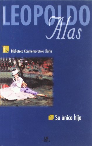 Imagen de archivo de Su nico hijo. Biblioteca conmemorativa Clarn. a la venta por HISPANO ALEMANA Libros, lengua y cultura