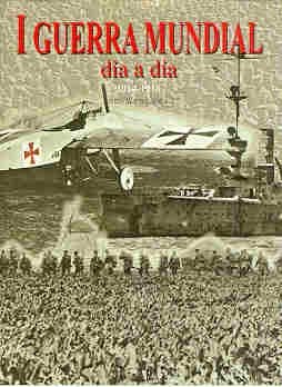 Beispielbild fr I Guerra Mundial, Dia a dia/ World War I, Day by Day (Spanish Edition) zum Verkauf von Iridium_Books