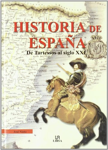 Historia de Espana/ History of Spain: De Tartessos Al Siglo Xxi/ from Tartessos to Xxi Century - NIETO, JOSE