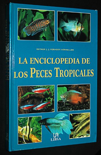 Beispielbild fr La enciclopedia de los peces tropicales / Encyclopedia of Tropical Fish (Spanish Edition) zum Verkauf von Books Unplugged
