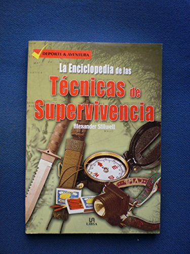 9788466204125: Enciclopedia De La Tecnicas De Supervivencia/ The Encyclopedia of Survival Techniques