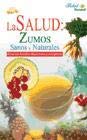 9788466204590: LA SALUD: ZUMOS SANOS Y NATURALES