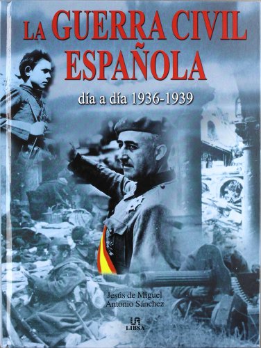 9788466206310: LA Guerra Civil Espanola Dia a Dia 1936-1939