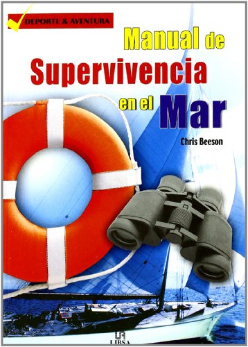 9788466208437: Manual de Supervivencia en el Mar: Resistencia y Adaptacin. Procedimientos de Emergencia. Tcnicas de Supervivencia (Deporte & Aventura)