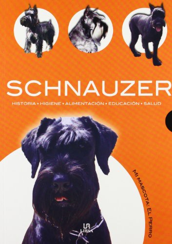 Imagen de archivo de Schnauzer (Mi Mascota El Perro) (Spanish Edition) a la venta por Kimmies Collection