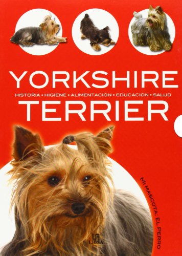 Imagen de archivo de Yorkshire Terrier: Historia, Higiene, Alimentacin, Educacin y Salud a la venta por Hamelyn