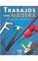 Stock image for Trabajos con madera / Woodworker's Solution Book (Spanish Edition) for sale by HPB-Diamond