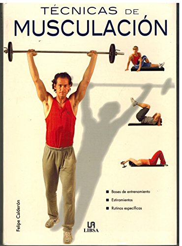 Imagen de archivo de Tcnicas de musculacin. Bases de entrenamiento, estiramientos, rutinas especficas a la venta por MIRADOR A BILBAO