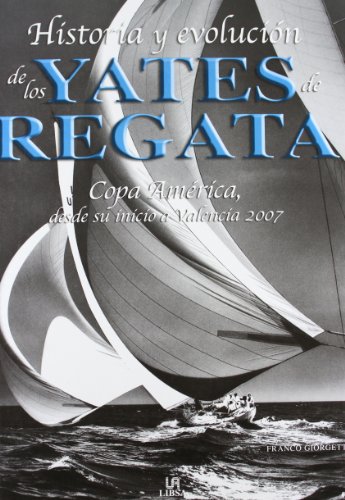 Historia y Evolucion de Los Yates de Regata (Spanish Edition) (9788466211116) by [???]