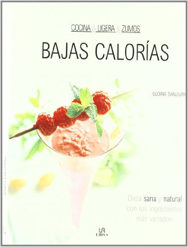 9788466211727: Bajas Calorias/ Low Calorie Diet: Dieta Sana Y Natural Con Los Ingredientes Mas Variados
