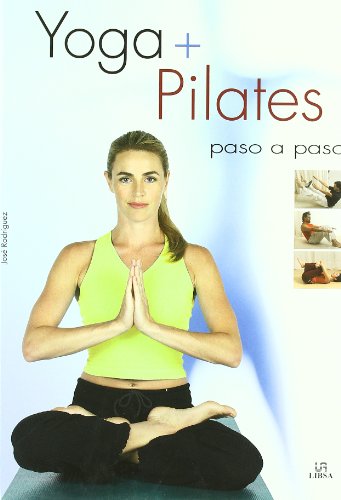 Yoga + Pilates Paso a Paso (Spanish Edition) (9788466211895) by RodrÃ­guez, JosÃ©