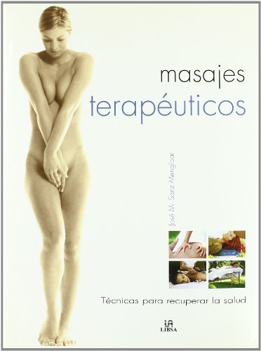 Beispielbild fr Masajes Terapeuticos/ Therapeutic Massages (Masaje Y Salud / Massage and Health) (Spanish Edition) zum Verkauf von Better World Books