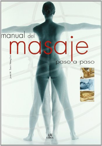 Imagen de archivo de Manual del masaje / Massage Manual: Paso a paso / Step by step (Spanish Edition) a la venta por -OnTimeBooks-