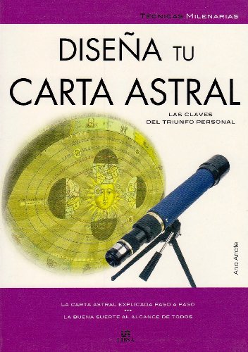 Imagen de archivo de Disena tu carta astral/ Design Your Astrological Chart (Tecnicas Milenarias/ Millennial Techniques) a la venta por Better World Books