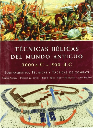 9788466213714: Tecnicas belicas del mundo antiguo/ Fighting Techniques of the Ancient World: 3000 A. C - 500 D. C equipamiento, tecnicas y tacticas de combate/ 3000 Bc - 500 Ad: Equipment, Combat Skills, and Tactics