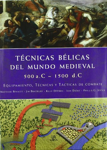 Beispielbild fr Tcnicas Blicas Del Mundo Medieval 500 A.c.-1500 D.c.: Equipamiento, Tcnicas y Tcticas de Combate zum Verkauf von Hamelyn