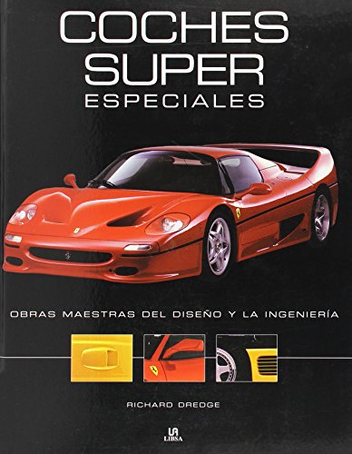 Stock image for Coches Super Especiales: Obras Maestras del Diseño y la Ingeniera (Spanish Edition) for sale by Books From California