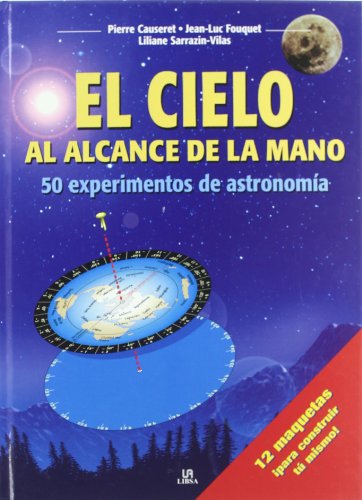 Stock image for El cielo al alcance de la mano/ The Sky At Your Fingertips: 50 experimentos de astronomia/ 50 Experiments of Astronomy for sale by medimops