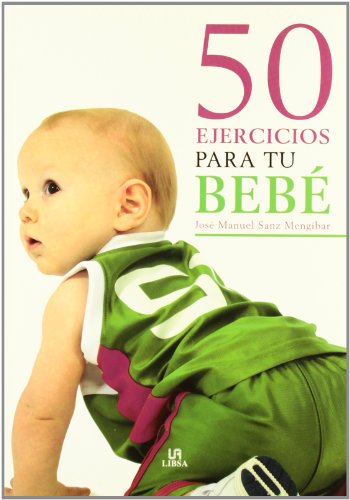 Beispielbild fr 50 ejercicios para tu bebe/ 50 Exercises for your Baby zum Verkauf von Ammareal