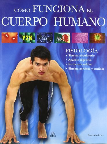 Beispielbild fr Como funciona el cuerpo humano / All You Need to Know about How your Body Works: Fisiologia / Physiology (Spanish Edition) zum Verkauf von Better World Books