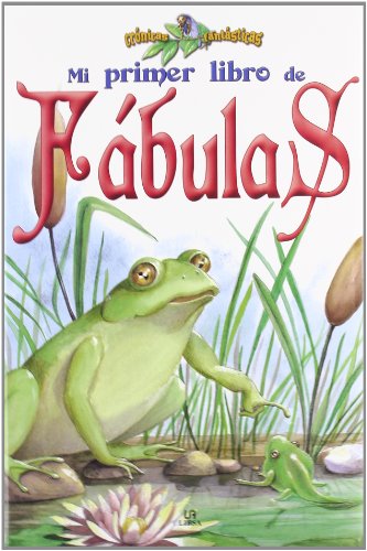 9788466218894: Mi primer libro de fabulas/ My First Book of Fables (Cronicas fantasticas/ Fantastic Chronicles)