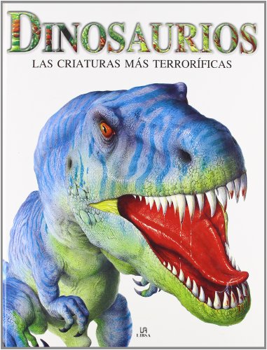 9788466219228: Dinosaurios/ Dinosaurs: Las criaturas mas terrorificas/ The World's Most Terrifying Creatures