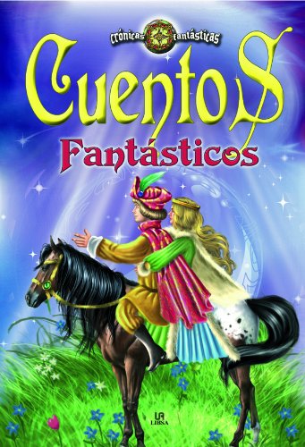 Beispielbild fr Cuentos Fantásticos (Cronicas fantasticas/ Fantastic Chronicles) (Spanish Edition) zum Verkauf von HPB-Diamond