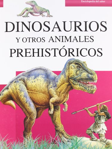 9788466220309: Dinosaurios y otros animales prehistoricos / Dinosaurs and Other Prehistoric Animals (Enciclopedia del saber / Encyclopedia of Knowledge)