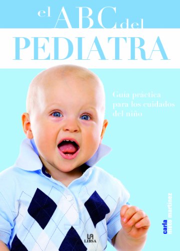 Imagen de archivo de El Abc del Pediatra: Gua Práctica para los Cuidados del Niño (Spanish Edition) a la venta por Half Price Books Inc.