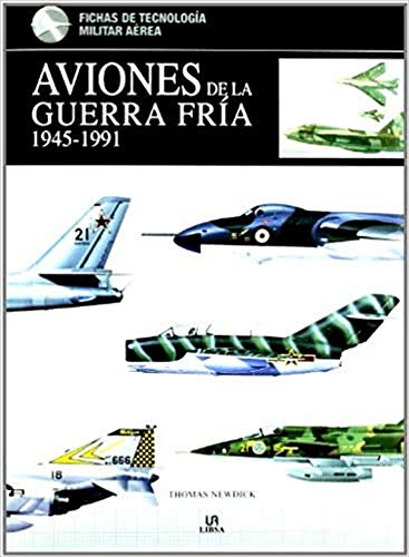 Stock image for Aviones de la Guerra Fria 1945-1991 / Aircraft of the Cold War 1945-1991 (Fichas De Tecnologia Militar Aerea / Essential Aircraft Identification Guide) (Spanish Edition) for sale by Iridium_Books