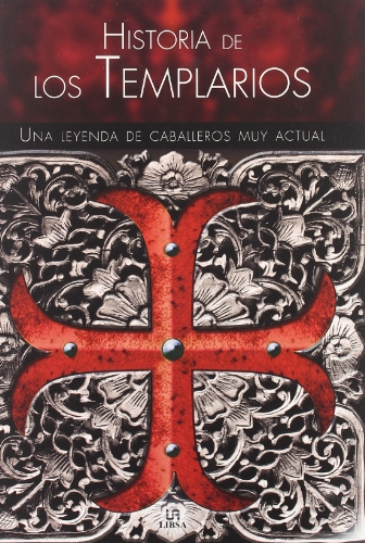 9788466222617: Historia de los templarios / Templar History: Una leyenda de caballeros muy actual / A Very Modern Legend of Knights