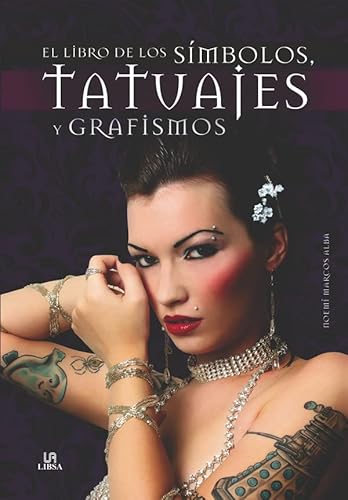 Beispielbild fr El libro de los simbolos, tatuajes y grafismos / The Book of Aymbols, Tattoos and Graphics (Spanish Edition) zum Verkauf von Better World Books