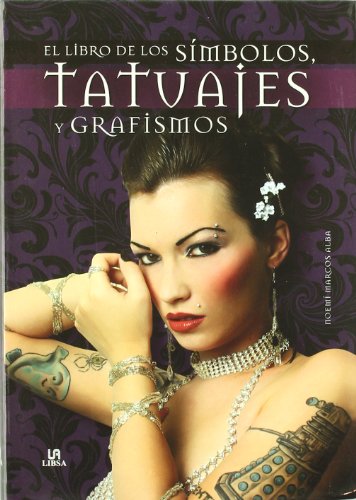 Stock image for El Libro de los Smbolos, Tatuajes y Grafismos (Spanish Edition) for sale by Irish Booksellers