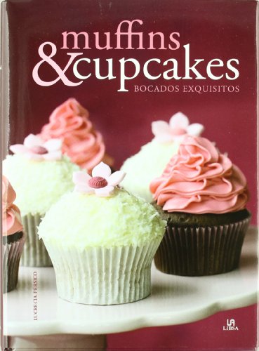 Stock image for Muffins & Cupcakes: Bocados Exquisitos (Spanish Edition) for sale by ThriftBooks-Atlanta
