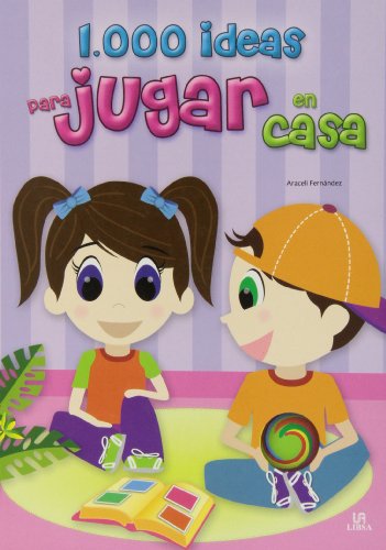 9788466223850: 1.000 Ideas para Jugar en Casa (Spanish Edition)