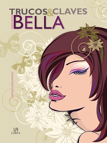 Beispielbild fr Trucos y claves para estar bella / Tips and Keys to be Beautiful zum Verkauf von medimops