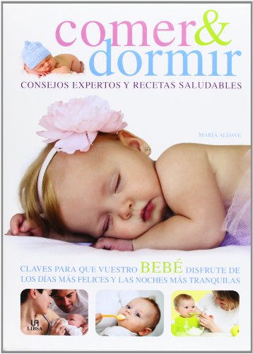 Stock image for Comer y dormir : consejos expertos y recetas saludables (Baby, Band 1) for sale by medimops