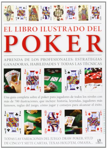 Stock image for El Libro Ilustrado del Poker: Aprenda de los Profesionales: Estrategias Ganadoras, Habilidades y Todas las T cnicas (Spanish Edition) for sale by ThriftBooks-Atlanta