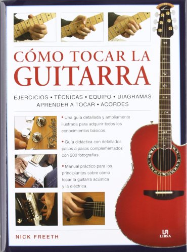 9788466224857: Como tocar la guitarra / How to Play the Guitar: Una guia didactica paso a paso con 200 fotografias / Step by Step Teaching Guide With 200 Photos