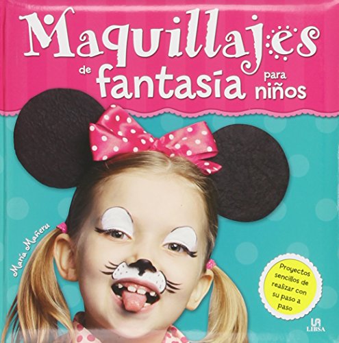9788466230155: Maquillajes de fantasía para niños (Mis Primeras Manualidades)