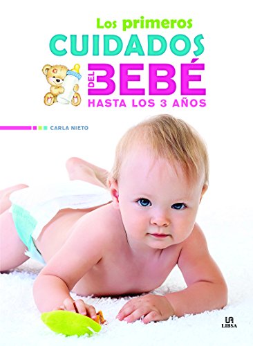 Imagen de archivo de Los primeros cuidados del beb hasta los 3 Años (Spanish Edition) a la venta por Better World Books: West