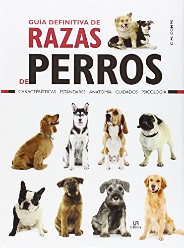 Stock image for Gua Definitiva de Razas de Perros: Caractersticas, Estndares, Anatoma, Cuidados y Psicologa for sale by Irish Booksellers