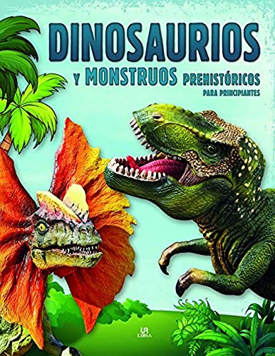 Imagen de archivo de Dinosaurios y monstruos prehistricos para principiantes (Conocimiento para Principiantes, Band 2) a la venta por medimops
