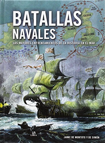 Batallas Navales . Los Mayores Enfrentamientos de la Historia en el Mar - de Montoto y de SimÃ³n, Jaime