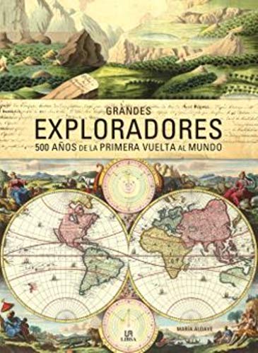 Imagen de archivo de Grandes Exploradores: 500 Aos de la Primera Vuelta al Mundo a la venta por AG Library