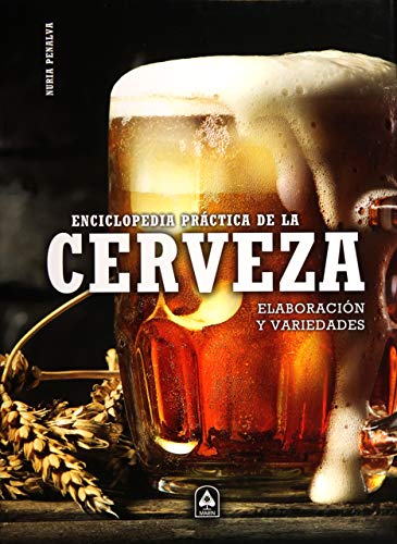 Beispielbild fr Enciclopedia Prctica de la Cerveza: Elaboracin y Variedades zum Verkauf von Books Unplugged